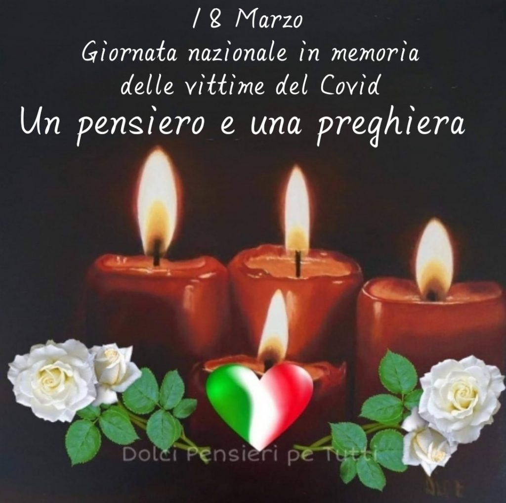 18 Marzo. Giornata nazionale in memoria delle vittime del Covid. Un pensiero e una preghiera (Dolci pensieri per tutti)
