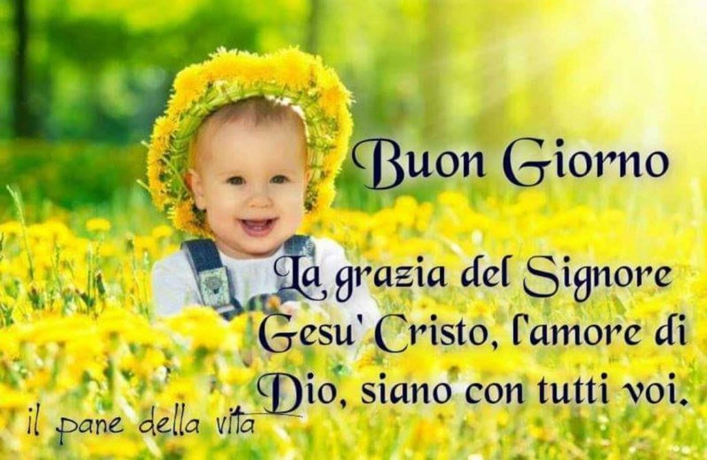 Buon Giorno. La Grazia del Signore Gesù Cristo e l'amore di Dio siano con voi.