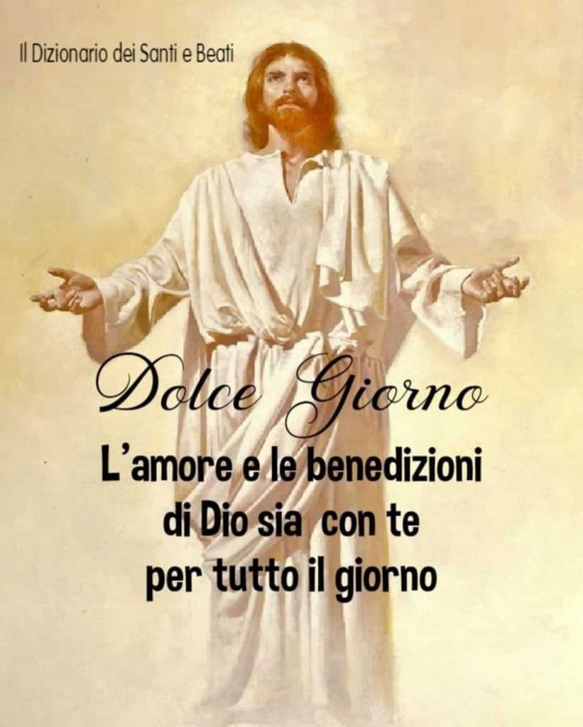 Dolce Giorno. L'amore e le benedizioni di Dio siano con te per tutto il giorno