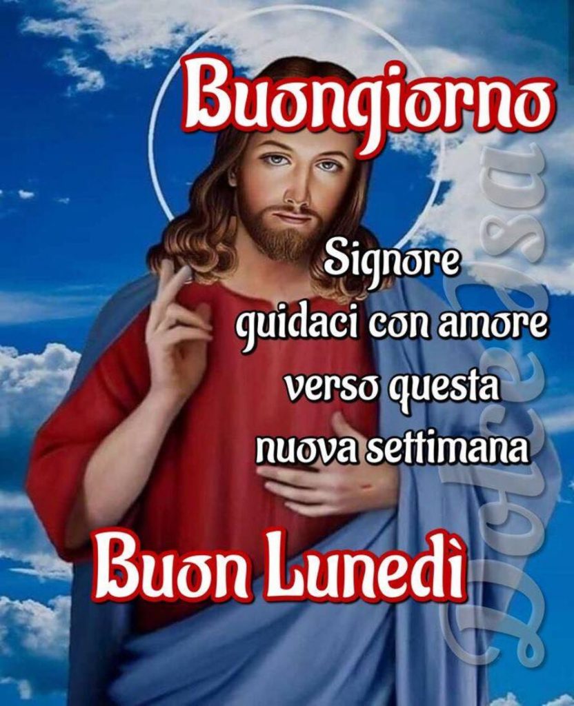Buongiorno. Signore guidaci con amore verso questa nuova settimana. Buon lunedì