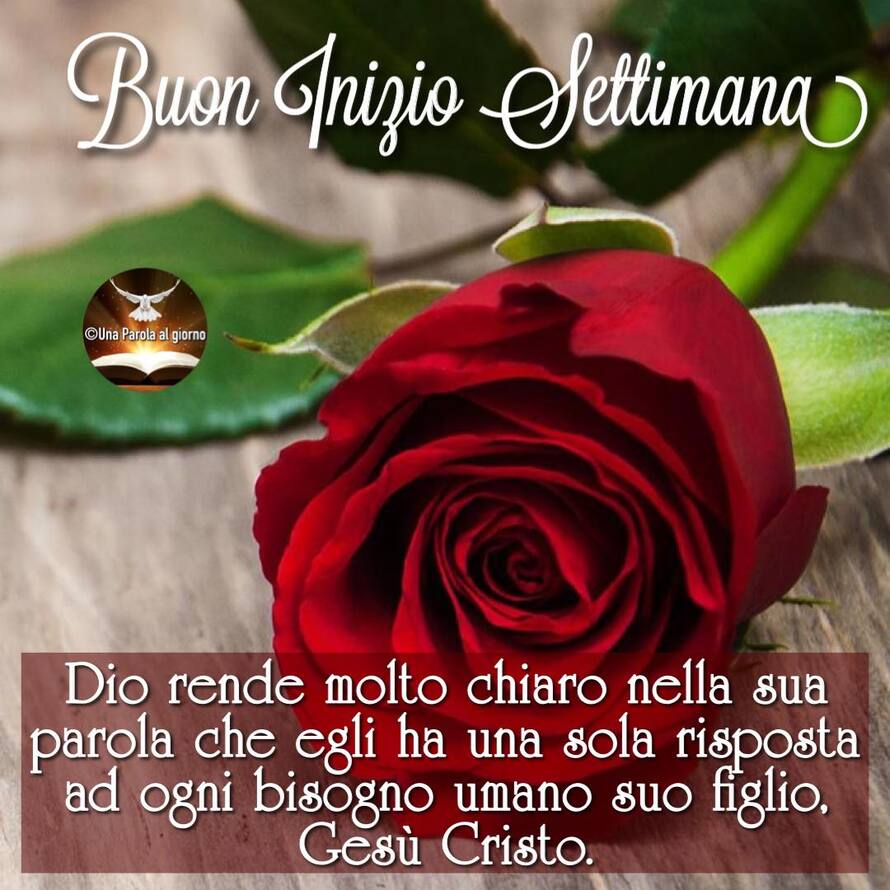 Buon Inizio Settimana. Dio rende molto chiaro nella sua parola che egli ha una sola risposta ad ogni bisogno umano suo figlio, Gesù Cristo.