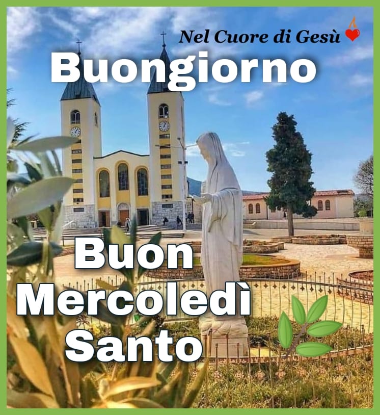 Buongiorno. Buon Mercoledì Santo