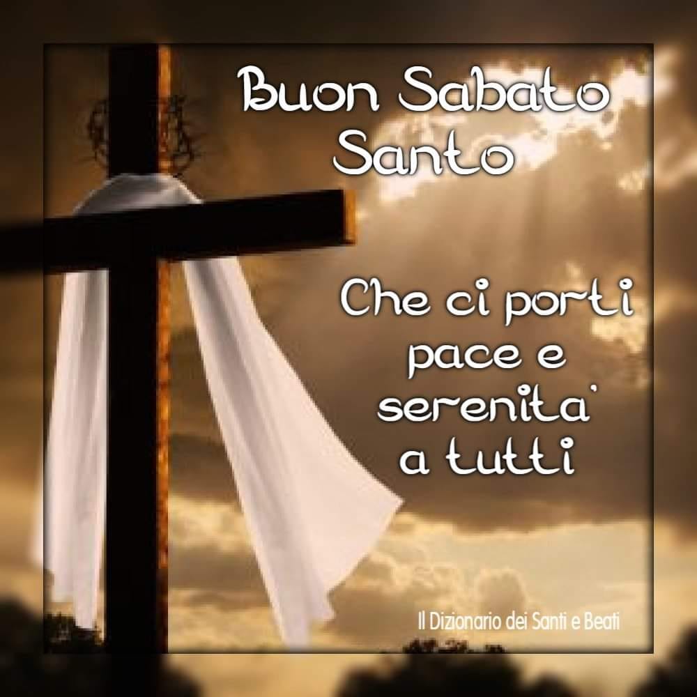 Buon Sabato Santo. Che porti pace e serenità a tutti.