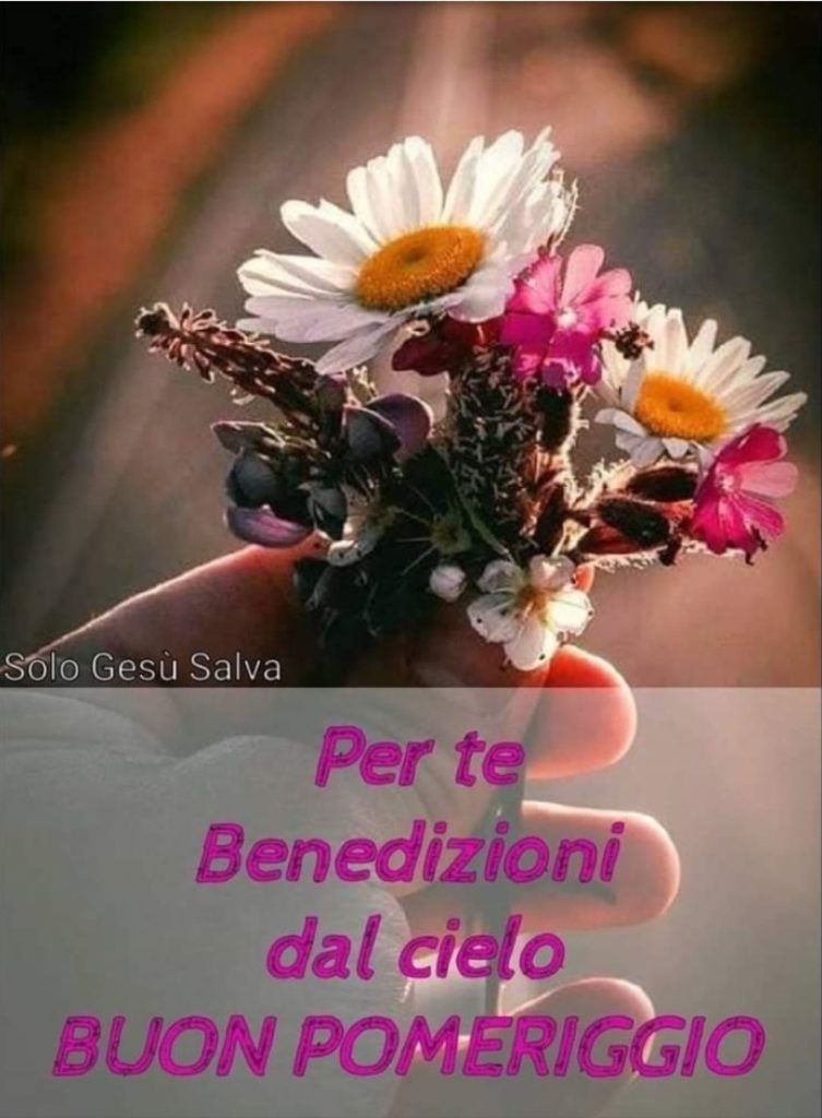 Per te Benedizioni dal cielo BUON POMERIGGIO