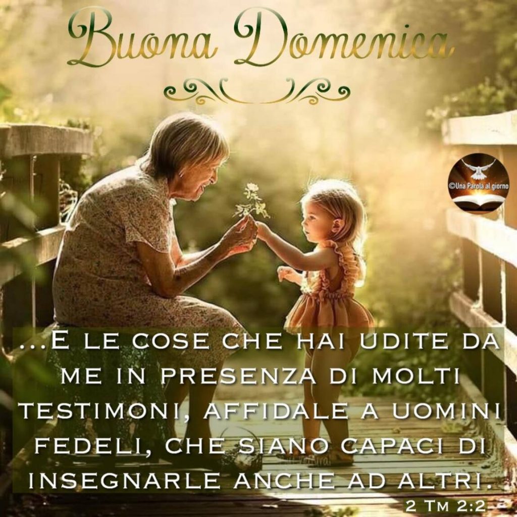 Buona Domenica. "... e le cose che hai udite da me in presenza di molti testimoni affidale a uomini fedeli, che siano capaci di insegnarle anche ad altri." (2 TM 2:2)