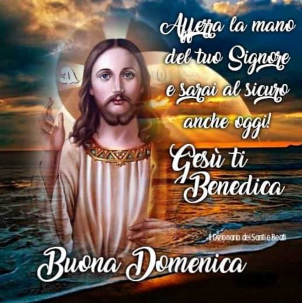 Afferra la mano del tuo Signore e sarai al sicuro anche oggi. Gesù ti benedica! Buona Domenica