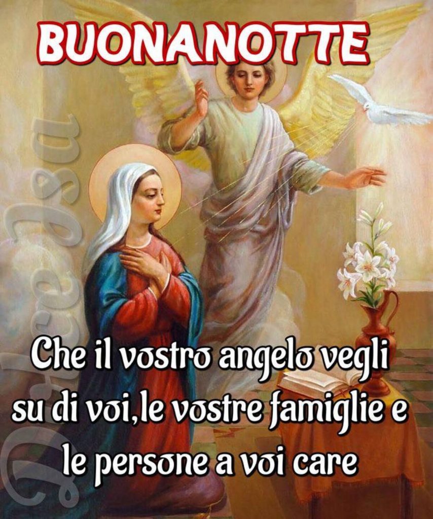 Buonanotte. Che il vostro Angelo vegli su di voi, le vostre famiglie e le persone a voi care.