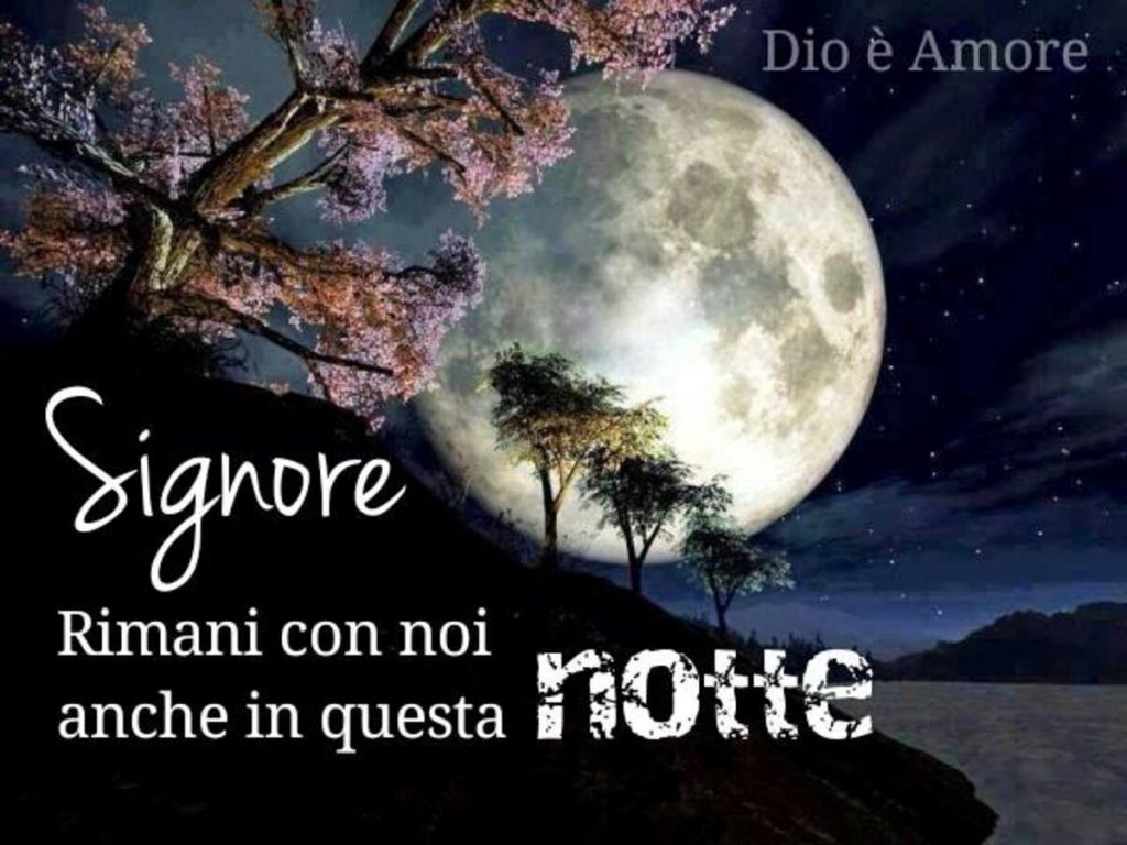 Signore, rimani con me, anche in questa notte.