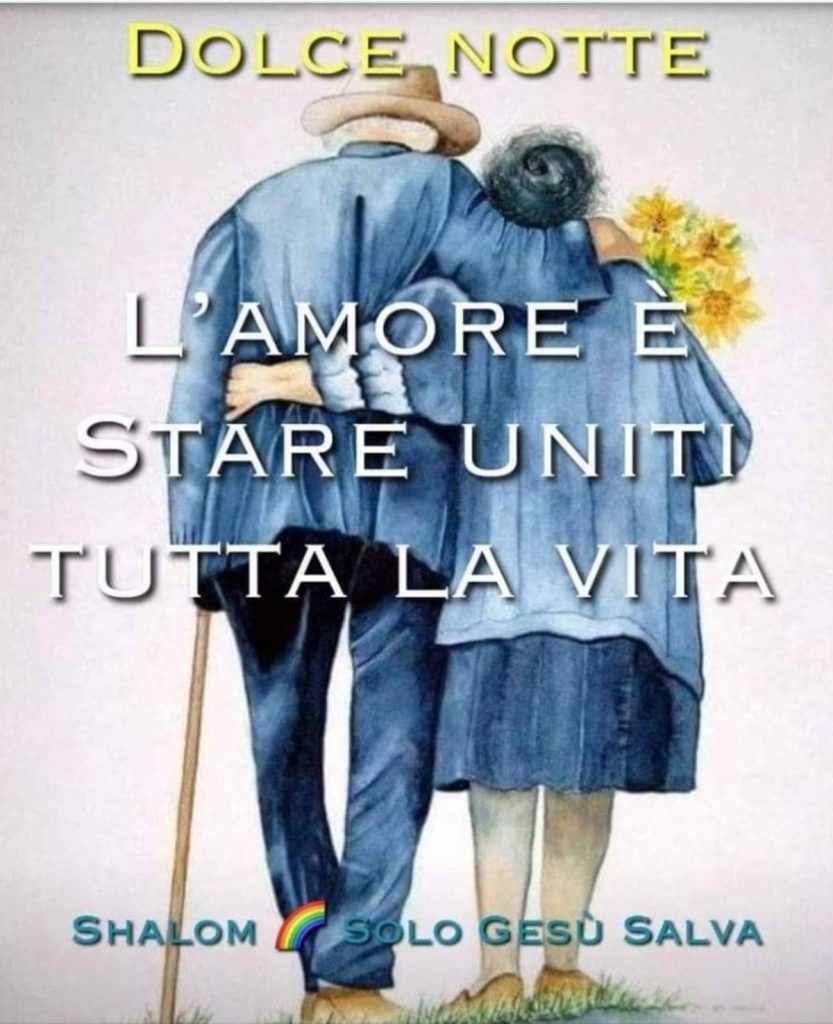 Dolce Notte. L'amore è stare uniti tutta la vita. (Shalom - Solo Gesù Salva)