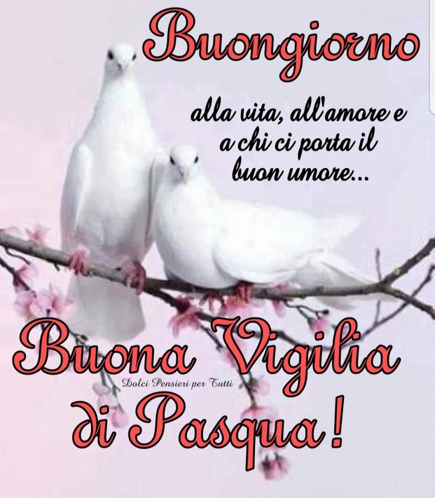 Buongiorno alla vita, all'amore e a chi ci porta il buon umore... Buona Vigilia di Pasqua!