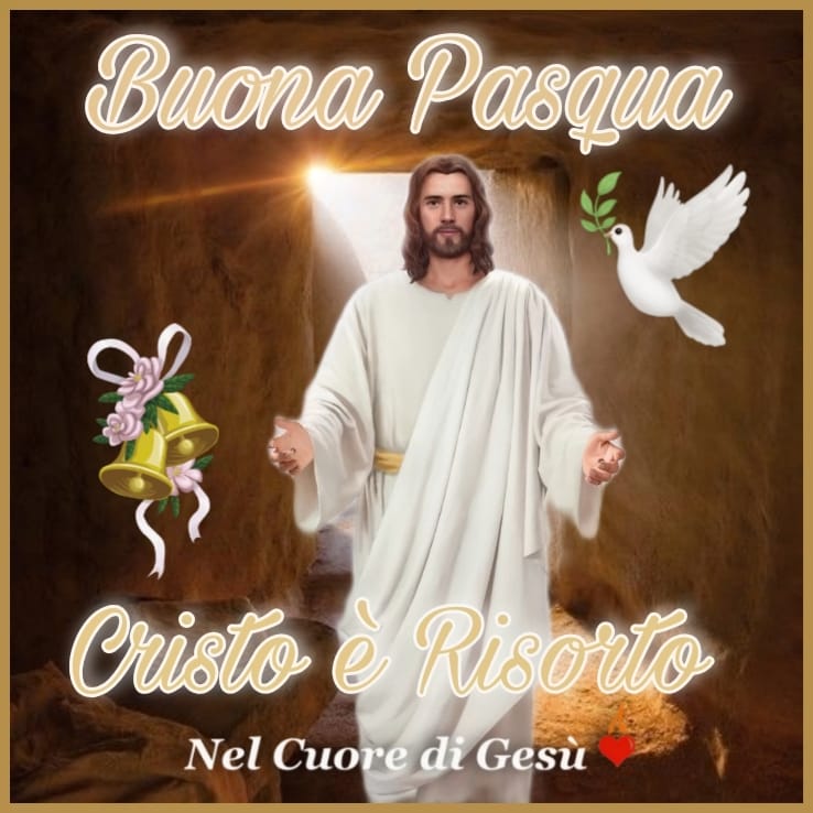 Buona Pasqua. Cristo è risorto! (Nel cuore di Gesù)