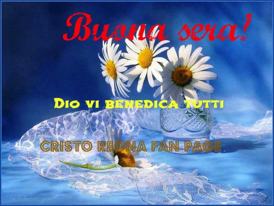 Buona sera! Dio vi benedica tutti