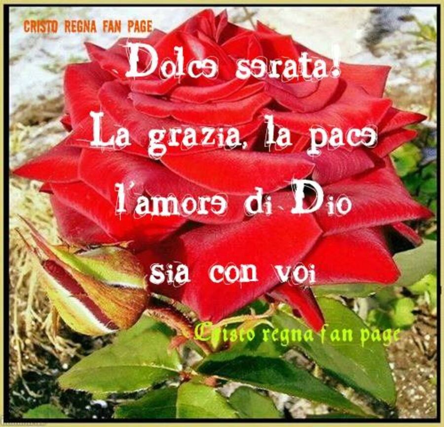 Dolce serata! La grazia, la pace, l'amore di Dio sia con voi