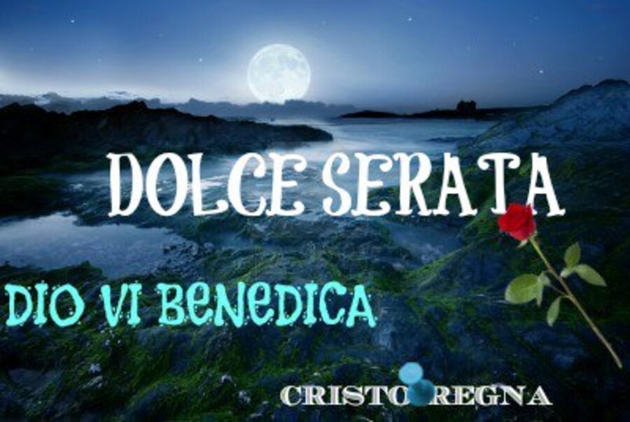 DOLCE SERATA. DIO VI BENEDICA