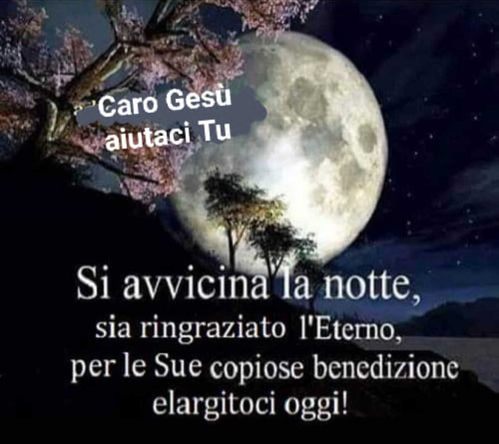 Si avvicina la notte, sia ringraziato l'Eterno, per le Sue copiose benedizioni elargiteci oggi!