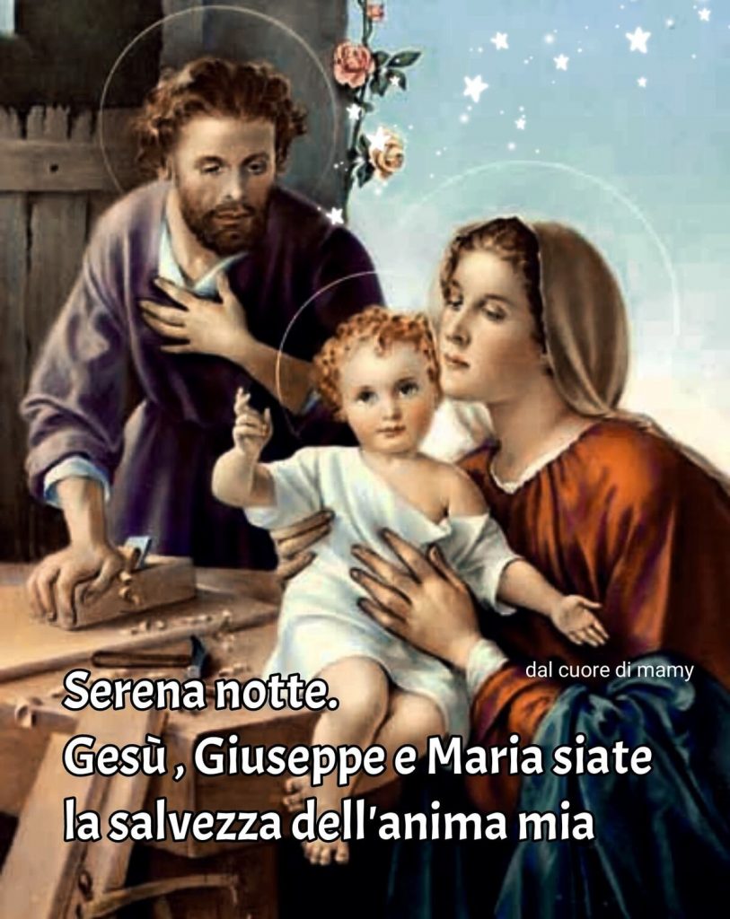 Serena notte. Gesù, Giuseppe e Maria siate la salvezza dell'anima mia. (Dal cuore di Mamy)