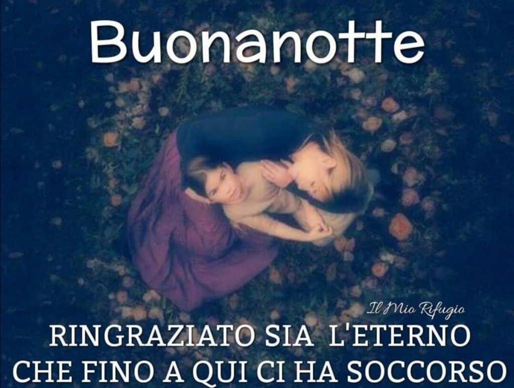 Buonanotte. Ringraziato sia l'Eterno, che fino a qui ci ha soccorso