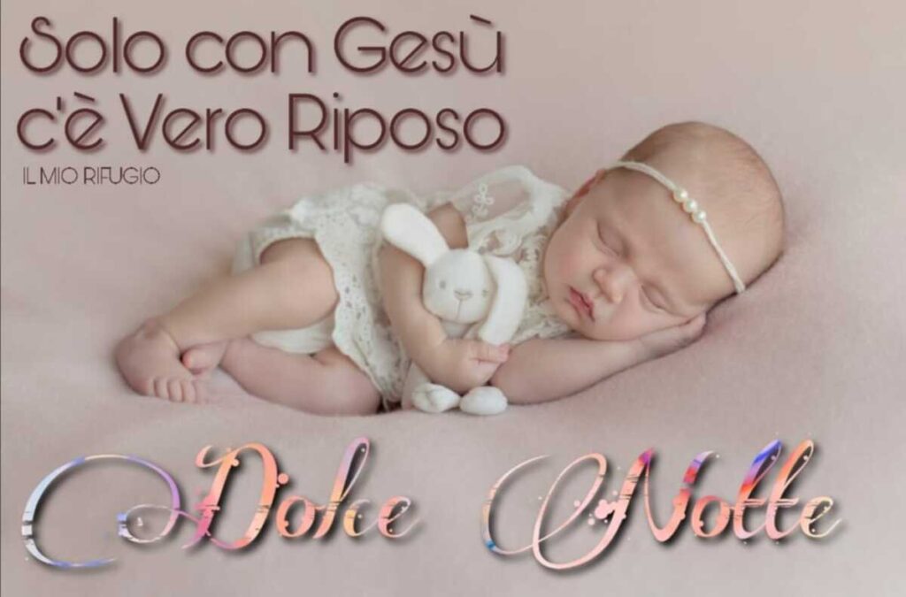 Solo con Gesù c'è vero riposo. Dolce Notte