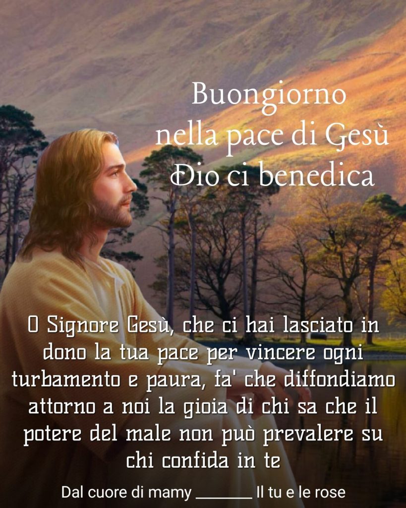 Buongiorno nella pace di Gesù, Dio ci benedica