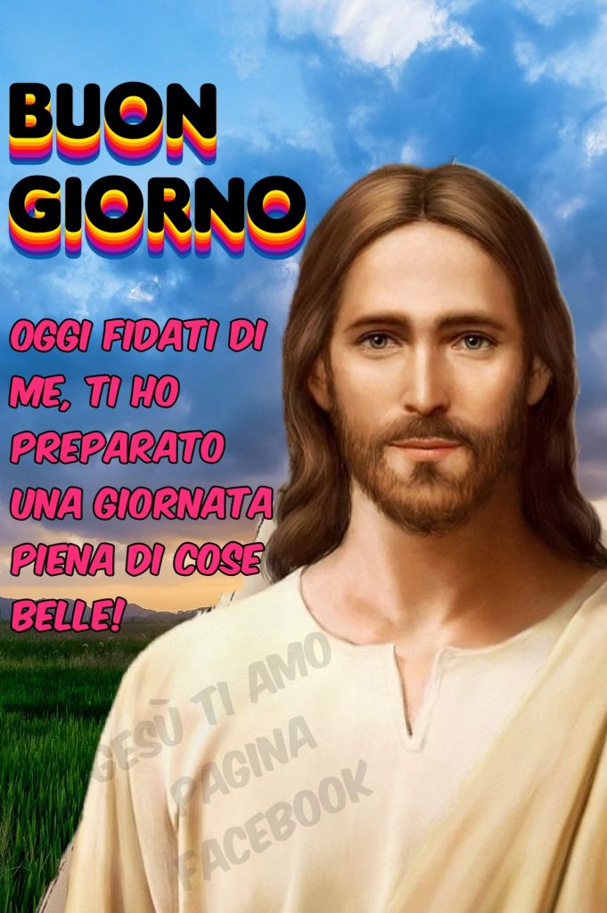 BUON GIORNO. Oggi fidati di me, ti ho preparato una giornata piena di cose belle!