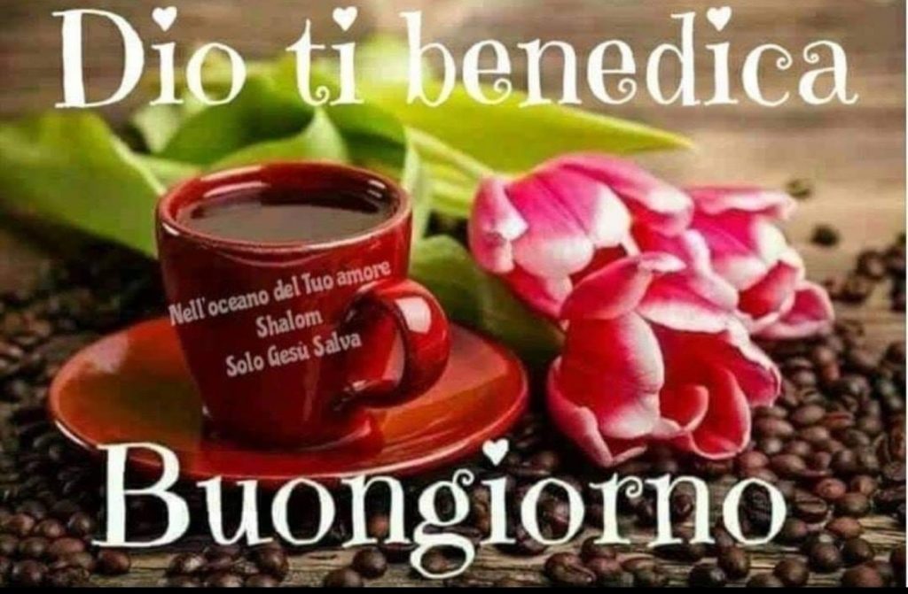 Dio ti benedica, Buongiorno