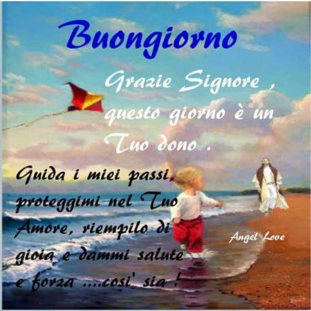 Buongiorno. Grazie Signore, questo giorno è un Tuo dono.