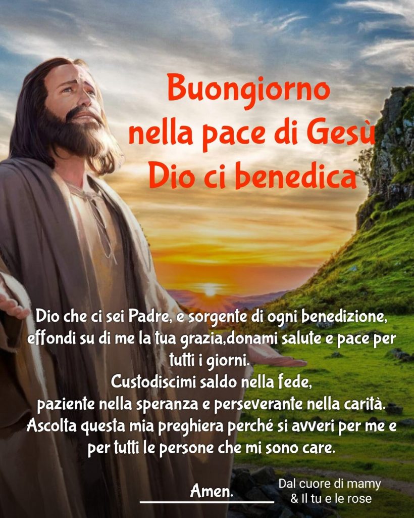 Buongiorno nella pace di Gesù. Dio ci benedica