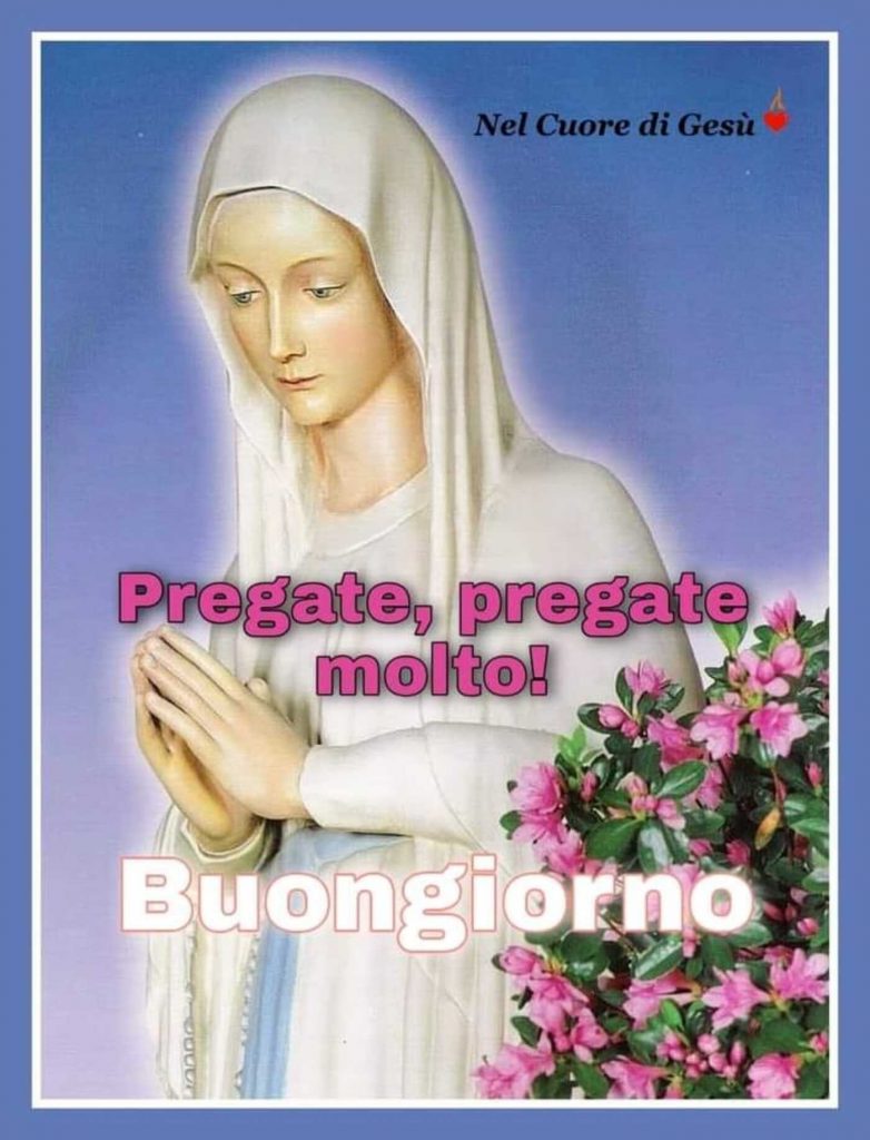 Pregate, pregate molto! Buongiorno