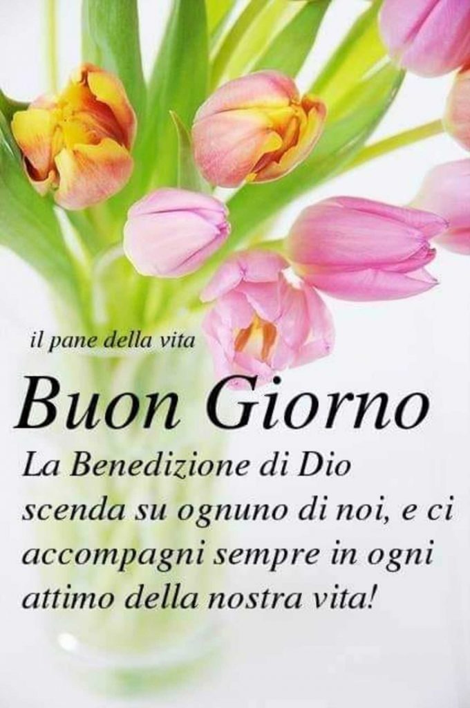 Buon Giorno. La benedizione di Dio scenda su ognuno di noi, e ci accompagni sempre in ogni attimo della nostra vita!