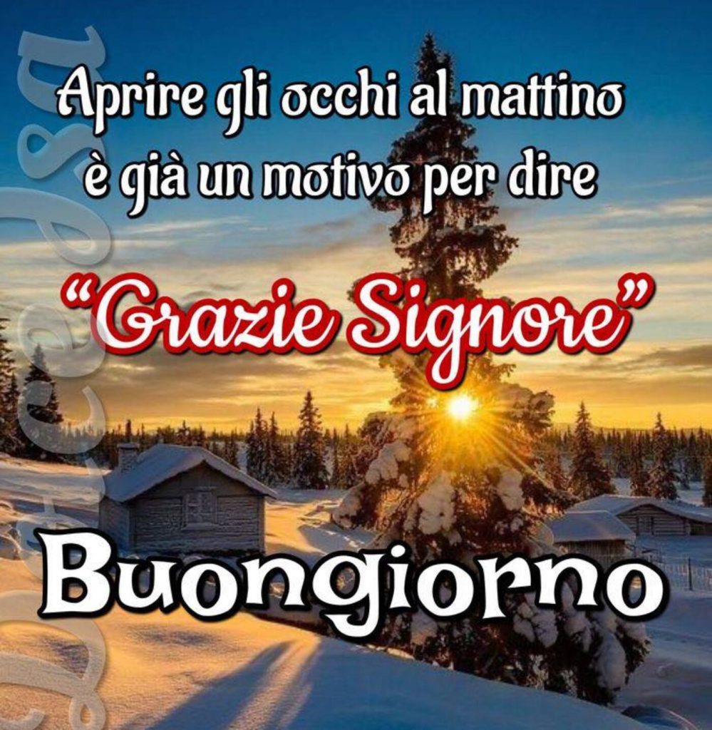 Aprire gli occhi al mattino è già un motivo per dire: "Grazie Signore", Buongiorno