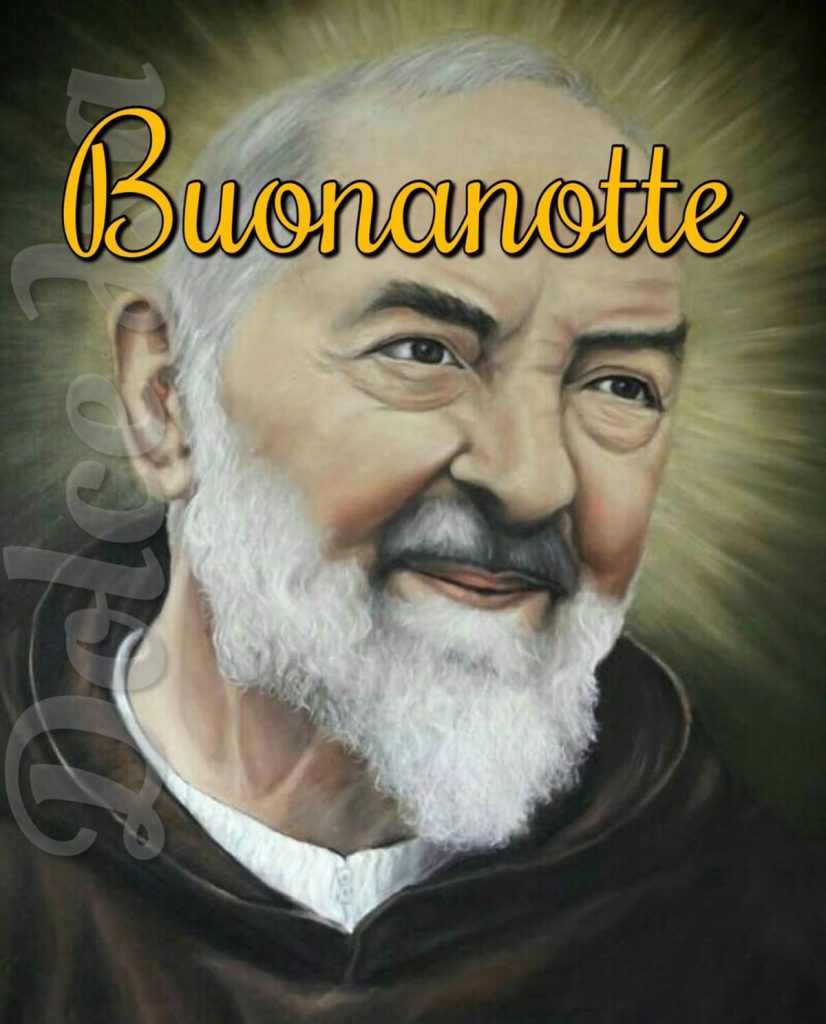 Buonanotte bellissimi link con Padre Pio da Pietrelcina