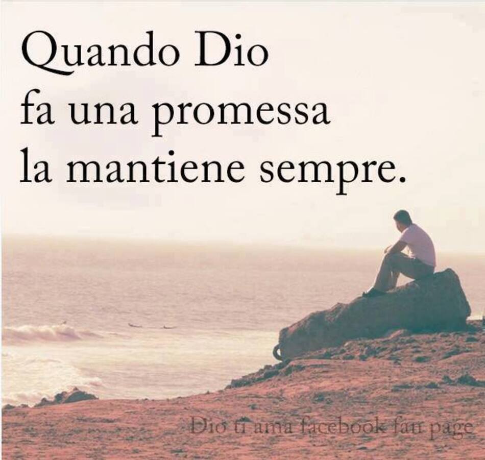 Quando Dio fa una promessa, la mantiene sempre.