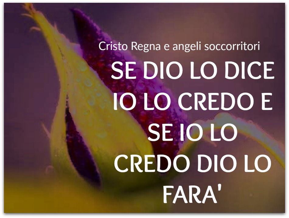 Se Dio lo dice io lo credo e se io lo credo Dio lo farà