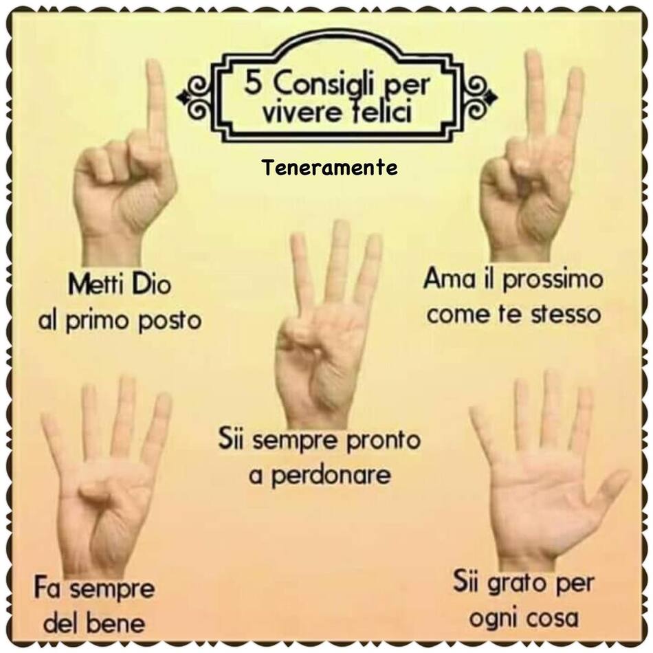 5 consigli per vivere felici: Metti Dio al primo posto, ama il prossimo come te stesso, sii sempre pronto a perdonare, fa sempre del bene, sii grato per ogni cosa.