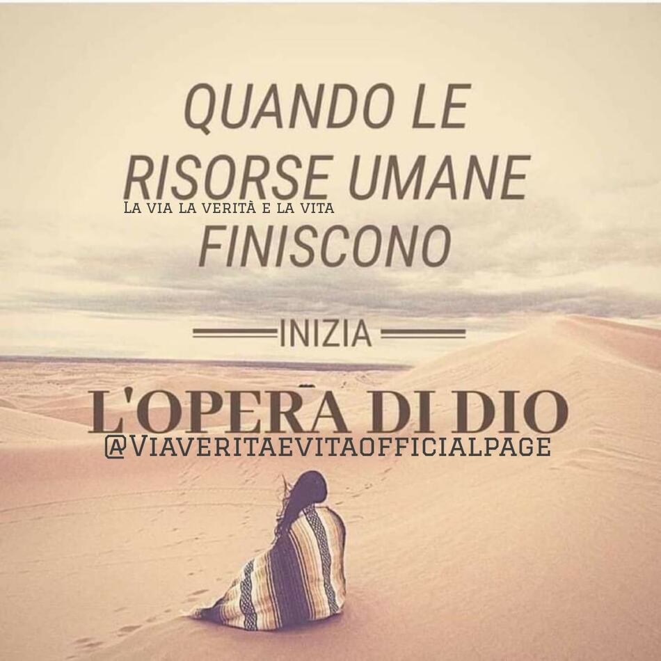 Quando le risorse umane finiscono, inizia l'opera di Dio