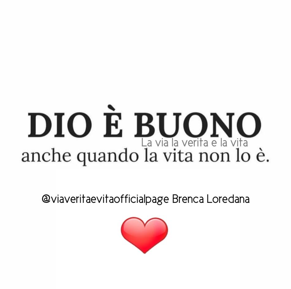 Dio è buono anche quando la vita non lo è.