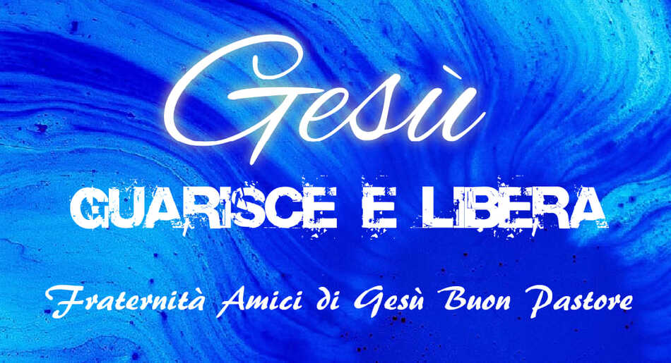 Gesù guarisce e libera