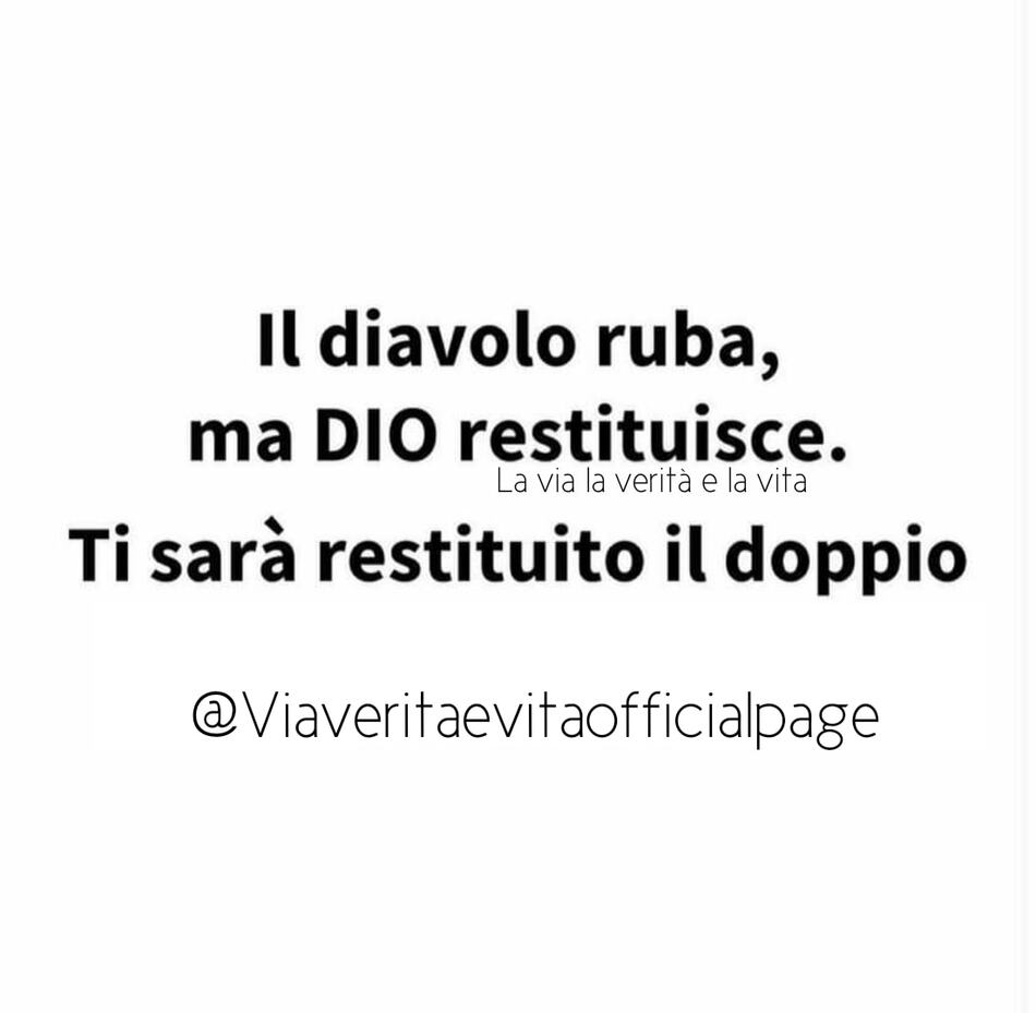 Il diavolo ruba, ma Dio restituisce. Ti sarà restituito il doppio
