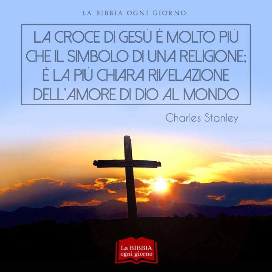 La croce di Gesù è molto più che il simbolo di una religione. È la più chiara rivelazione dell'amore di Dio al mondo. (Charles Stanley)