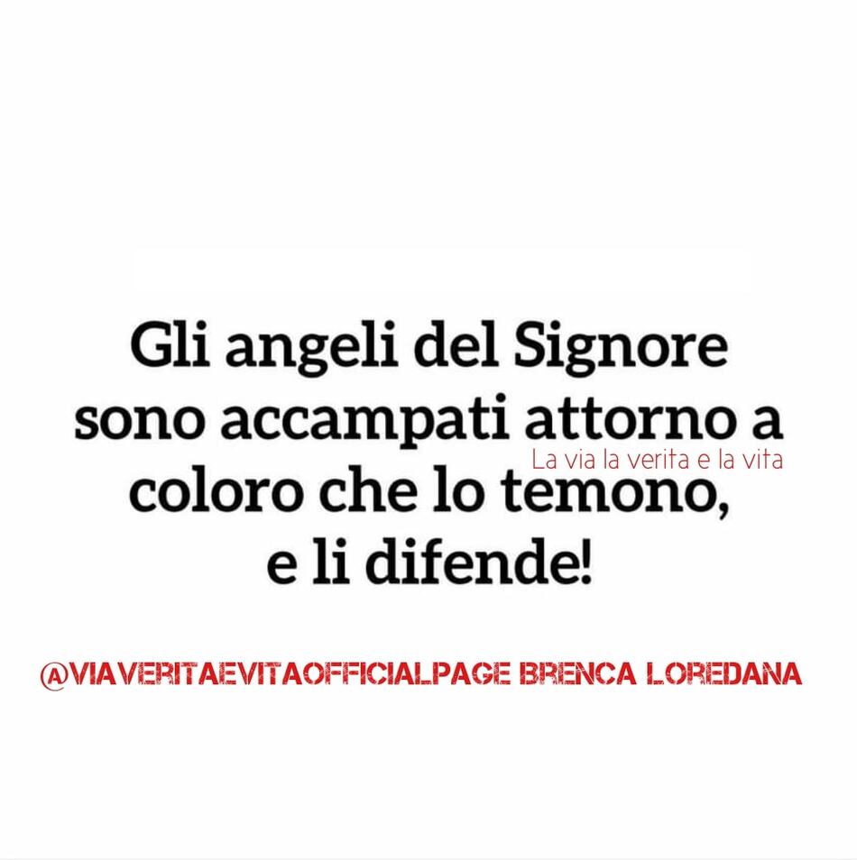 Gli Angeli del Signore sono accampati attorno a coloro che lo temono, e li difende!