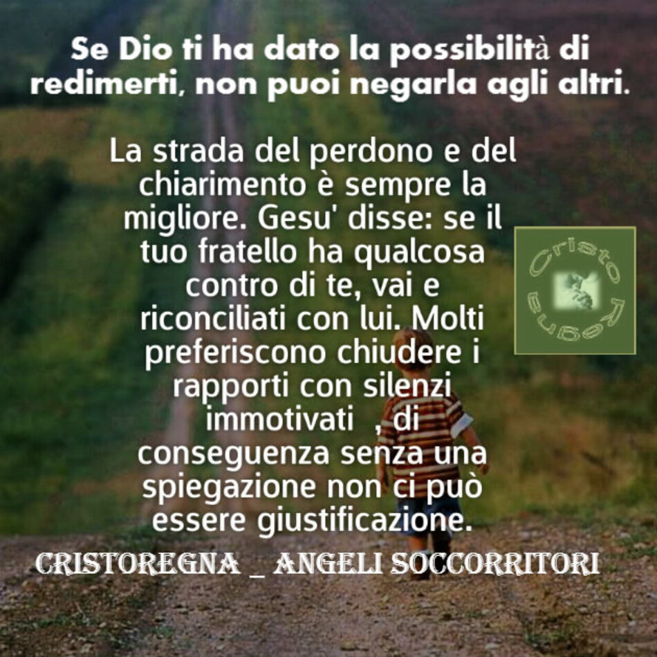 Se Dio ti ha dato la possibilità di redimerti, non puoi negarla agli altri.