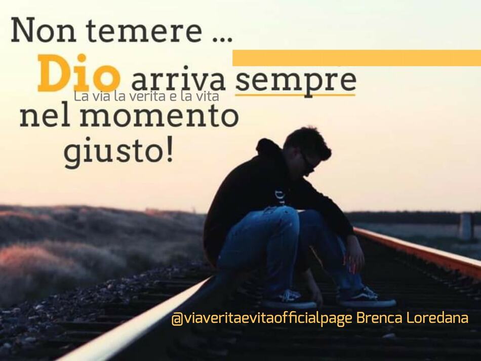 Non temere... Dio arriva sempre nel momento giusto!