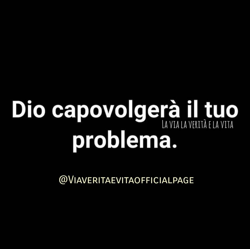 Dio capovolgerà il tuo problema.