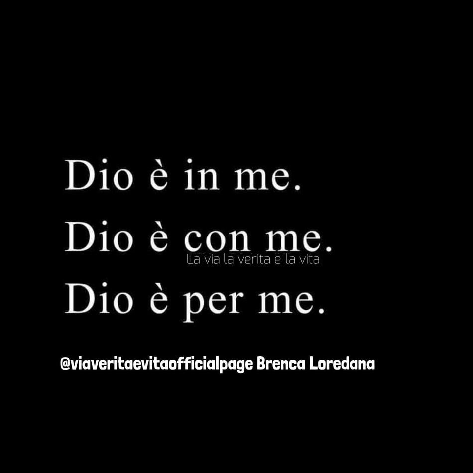 Dio è in me. Dio è con me. Dio è per me.