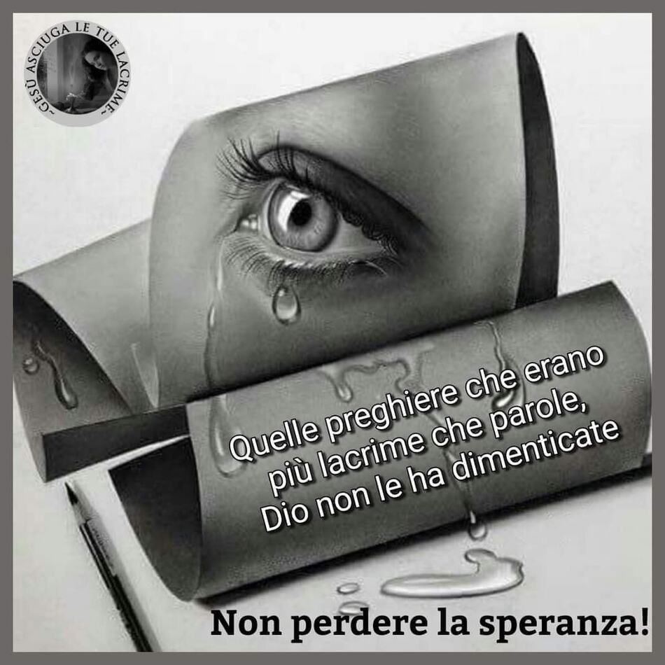 Quelle preghiere che erano più lacrime che parole, Dio non le ha dimenticate. Non perdere la speranza!