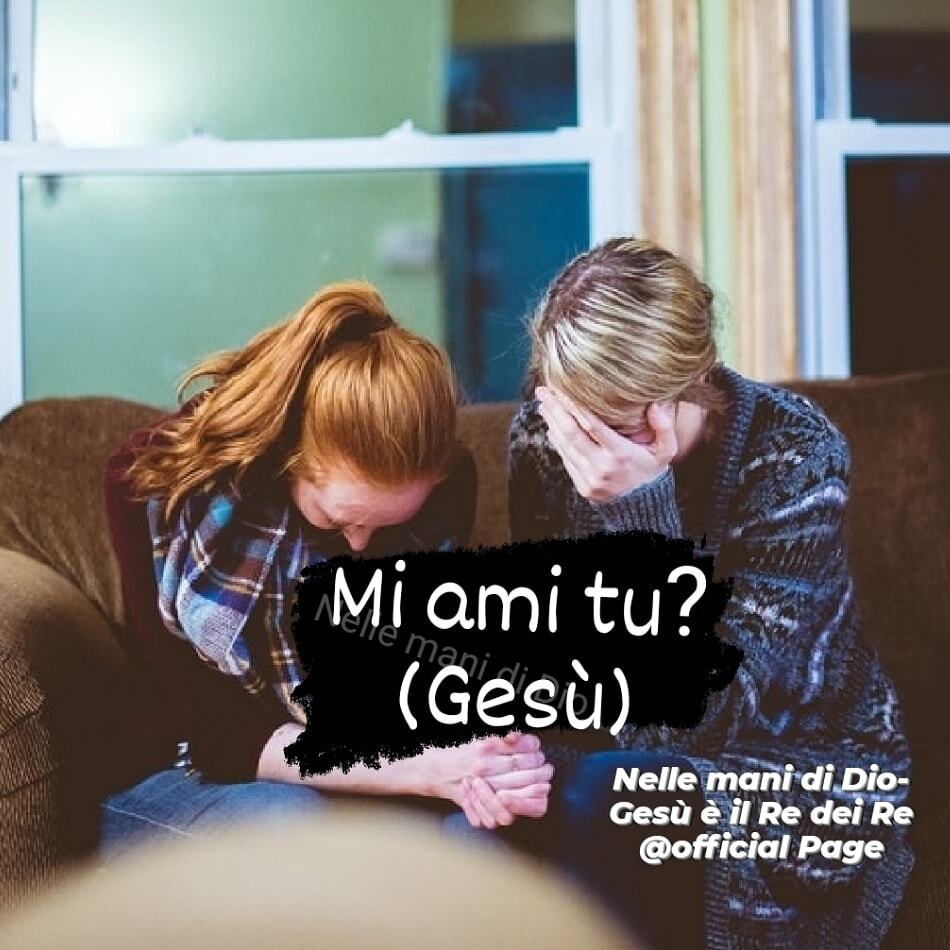 Mi ami tu? (Gesù)