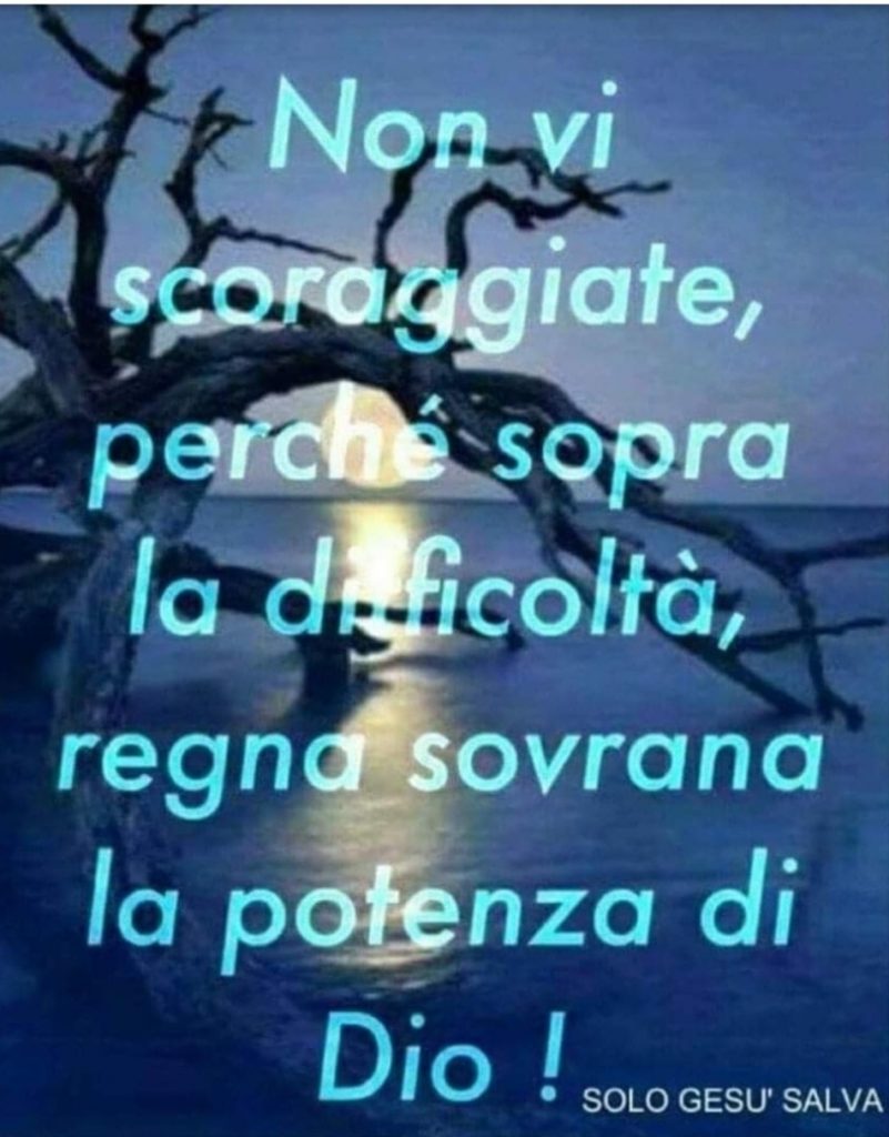 Non vi scoraggiate, perché sopra la difficoltà, regna sovrana la potenza di Dio!