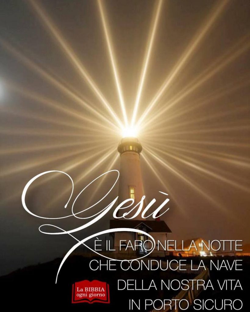 Gesù è il faro nella notte, che conduce la nave della nostra vita in porto sicuro. (La Bibbia ogni giorno)