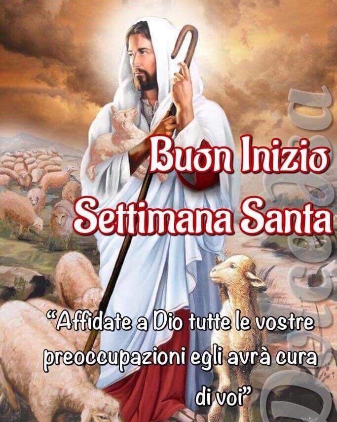 Buon Inizio Settimana Santa. "Affidate a Dio tutte le vostre preoccupazioni, Egli avrà cura di voi."