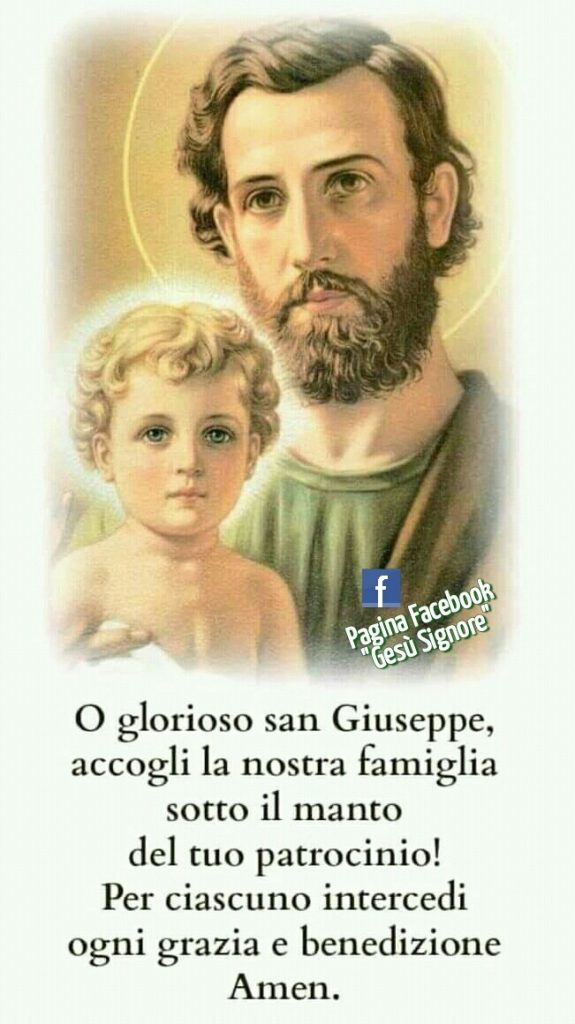 O glorioso San Giuseppe, accogli la nostra famiglia sotto il manto del tuo patrocinio! Per ciascuno intercedi ogni grazia e benedizione